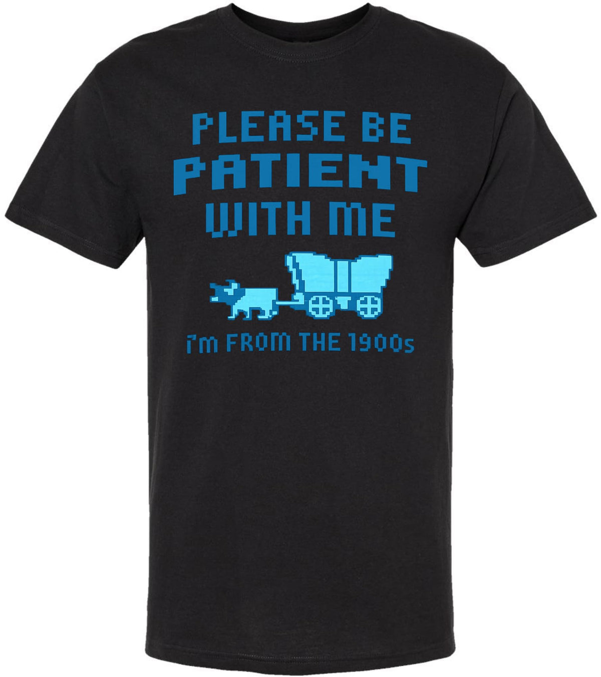 Funny Retro Pixel Art T-Shirt | 'Please Be Patient With Me I'm From the 1900s' Graphic Tee for Men & Women