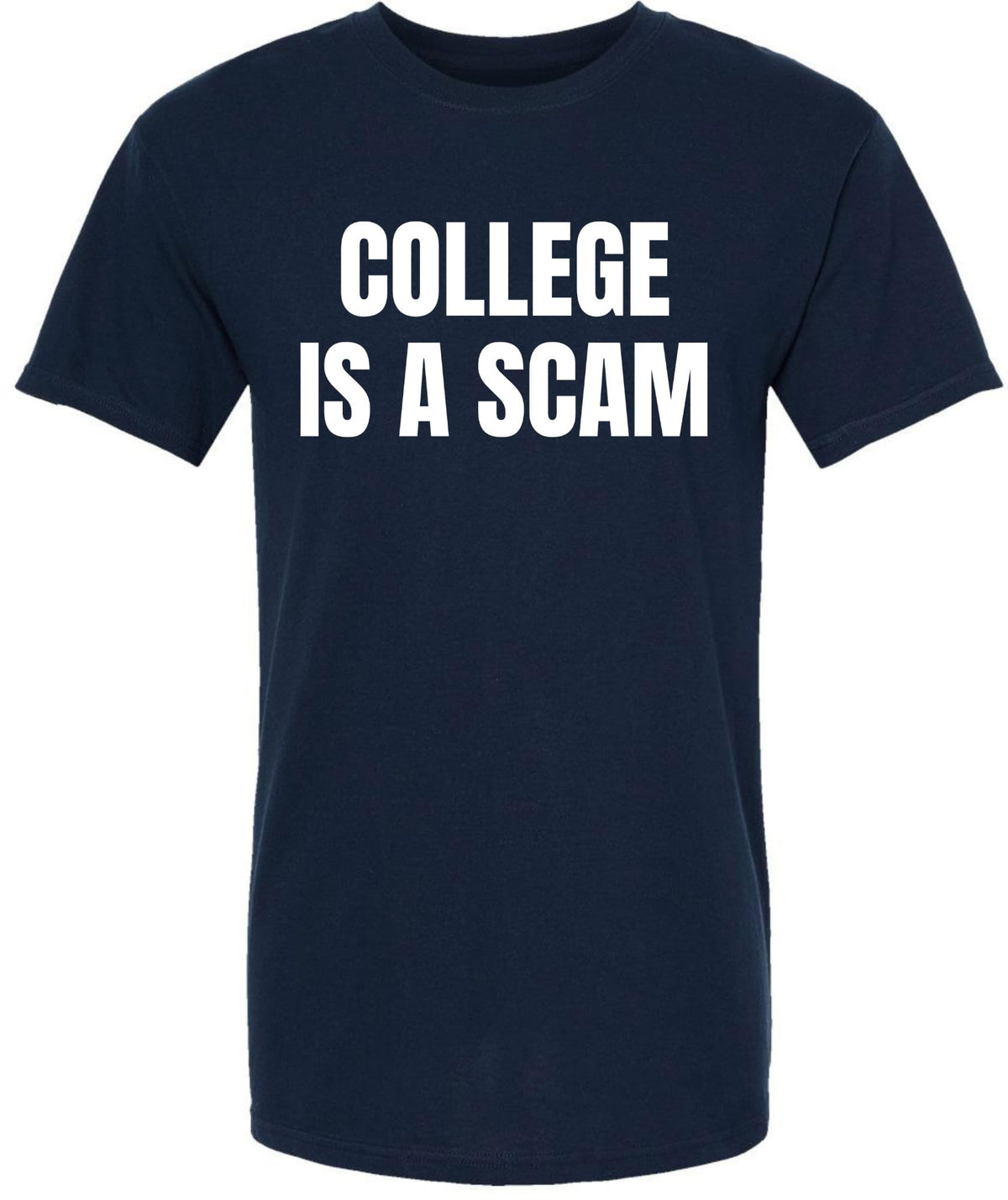 College Is a Scam T-Shirt Trendy Anti-College Statement Printed Funny Unisex Crewneck Cotton Tee