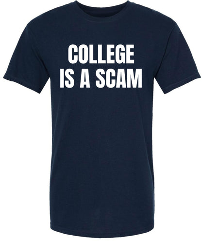 College Is a Scam T-Shirt Trendy Anti-College Statement Printed Funny Unisex Crewneck Cotton Tee