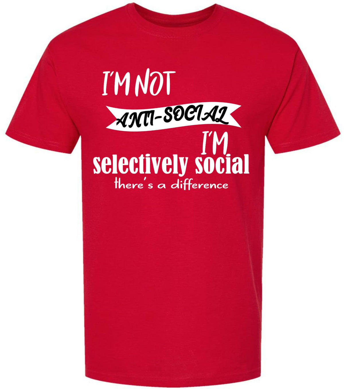 I'm Not Anti Social I'm Selectively Social There's a Difference T-Shirt | Sarcastic Social Humor Introvert Tee Shirt