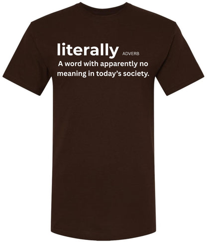 Literally, A Word With Apparently No Meaning In Today’s Society Printed T-Shirt Funny Grammar 100% Cotton Tee