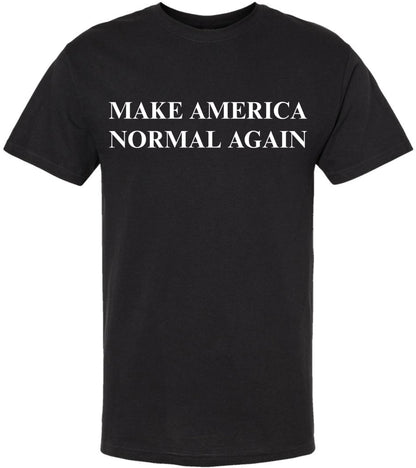 Make America Normal Again Printed T-Shirt | Funny Political Statement Short Sleeve Tee