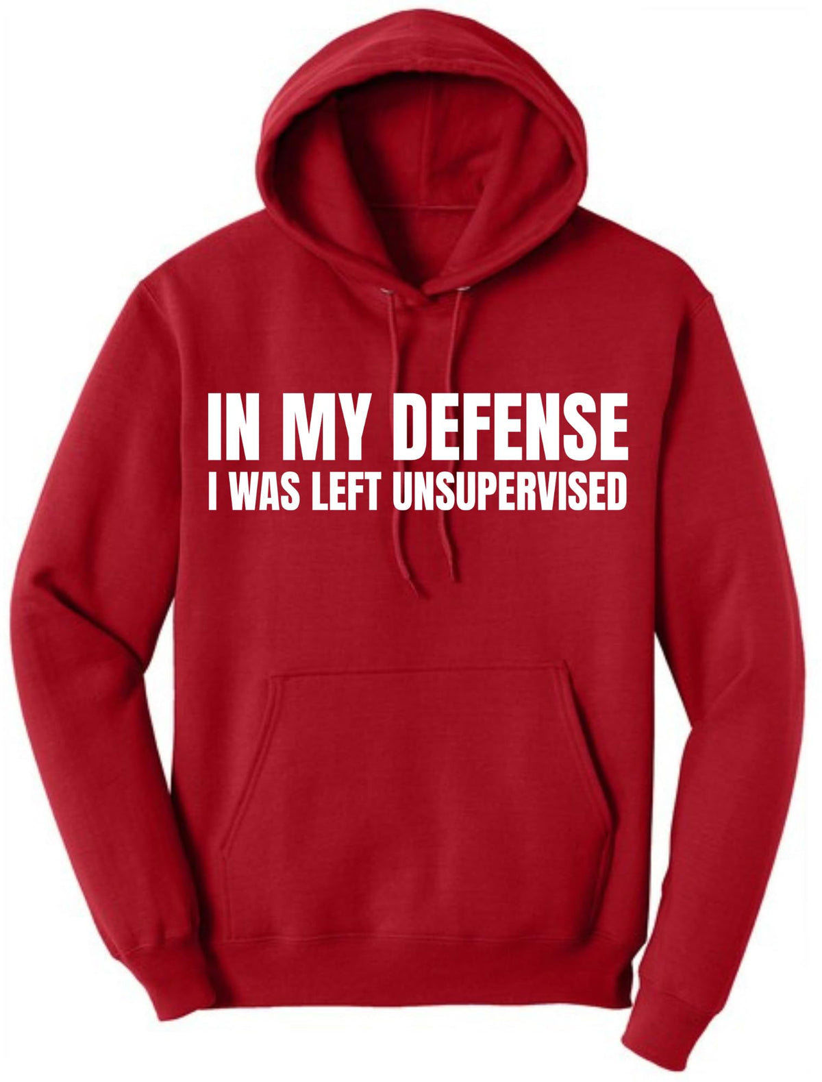 In My Defense I Was Left Unsupervised Hoodie – Funny Sarcastic Graphic Fleece Pullover Hooded Sweatshirt