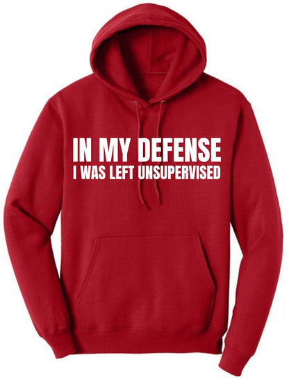 In My Defense I Was Left Unsupervised Hoodie – Funny Sarcastic Graphic Fleece Pullover Hooded Sweatshirt