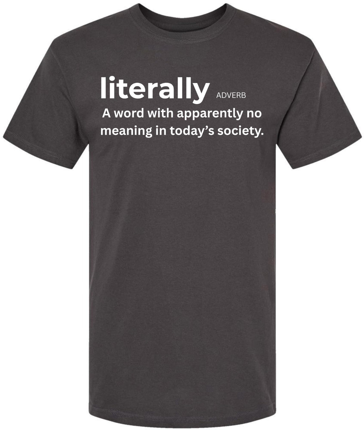 Literally, A Word With Apparently No Meaning In Today’s Society Printed T-Shirt Funny Grammar 100% Cotton Tee