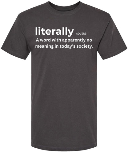 Literally, A Word With Apparently No Meaning In Today’s Society Printed T-Shirt Funny Grammar 100% Cotton Tee
