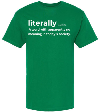Literally, A Word With Apparently No Meaning In Today’s Society Printed T-Shirt Funny Grammar 100% Cotton Tee