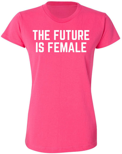 The Future Is Female Printed T-Shirt Women Empowerment 100% Cotton Crewneck Tee