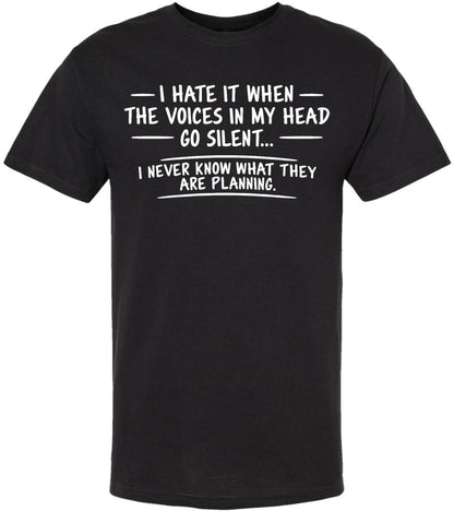 I Hate It When The Voices In My Head Go Silent Printed T-Shirt Funny Sarcastic Dark Humor Cotton Crewneck Tee