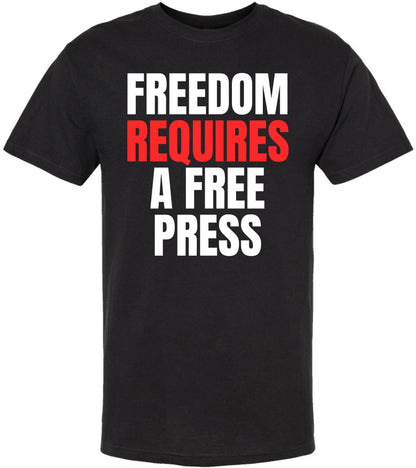 Freedom Requires A Free Press Printed T-Shirt Patriotic First Amendment Free Speech 100% Cotton Crewneck Tee