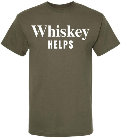 Whiskey Helps Printed T-Shirt Funny Drinking Shirt Bar Humor Gag Gift Party Tee