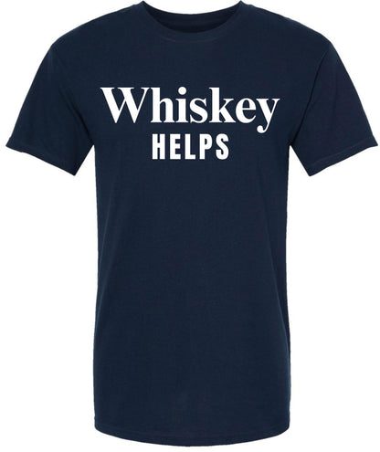 Whiskey Helps Printed T-Shirt Funny Drinking Shirt Bar Humor Gag Gift Party Tee