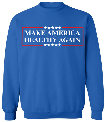 Make America Healthy Again Printed Sweatshirt | Funny Political Casual Crewneck for Men & Women