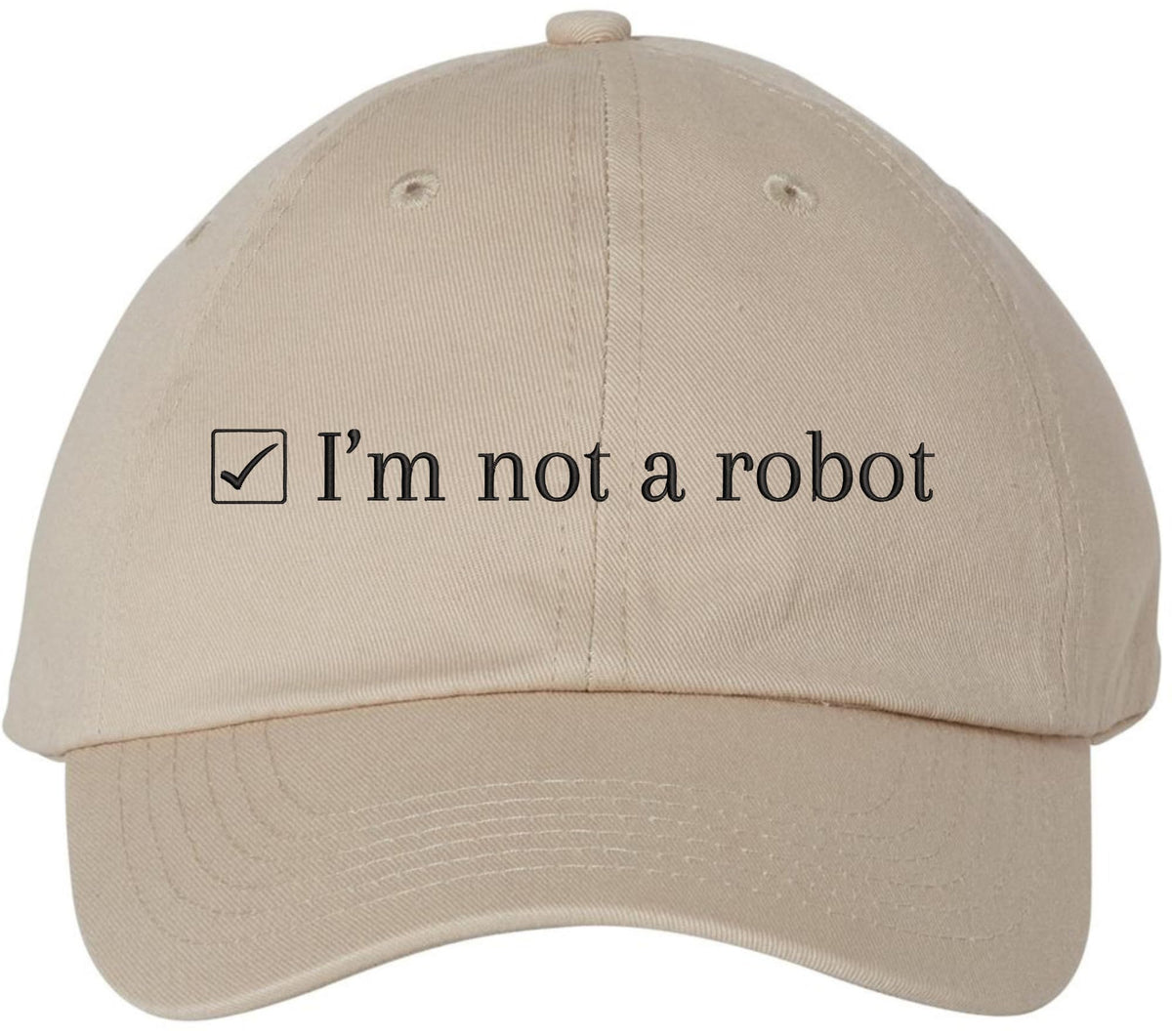 I’m Not a Robot Embroidered Dad Cap - Funny Programmer Gamer Hat - 100% Cotton