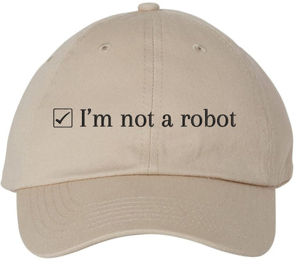 I’m Not a Robot Embroidered Dad Cap - Funny Programmer Gamer Hat - 100% Cotton