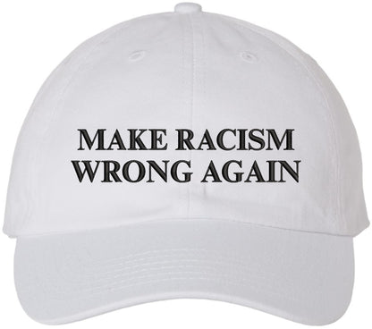 Make Racism Wrong Again Embroidered Dad Hat | Adjustable Anti-Racism Equality Statement Baseball Cap