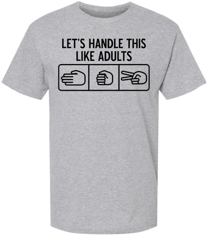 Let’s Handle This Like Adults Printed T-Shirt Funny Rock Paper Scissors Shirt Sarcastic 100% Cotton Crewneck Tee