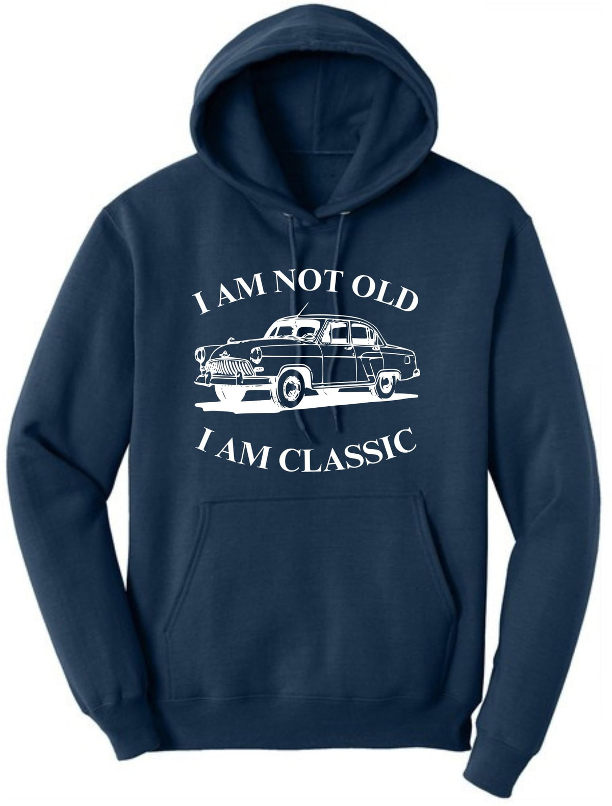I Am Not Old I Am Classic Printed Hoodie Vintage Car Polycotton Pullover Hooded Sweatshirt
