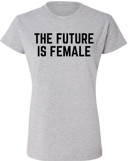 The Future Is Female Printed T-Shirt Women Empowerment 100% Cotton Crewneck Tee