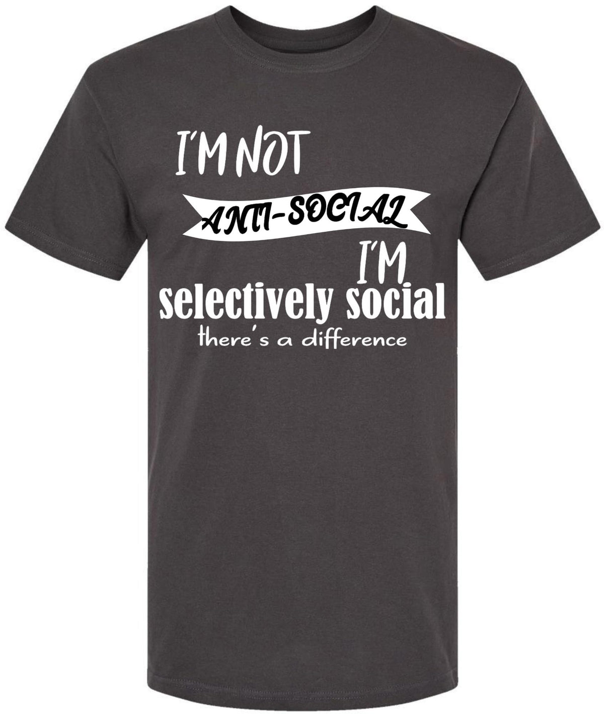 I'm Not Anti Social I'm Selectively Social There's a Difference T-Shirt | Sarcastic Social Humor Introvert Tee Shirt