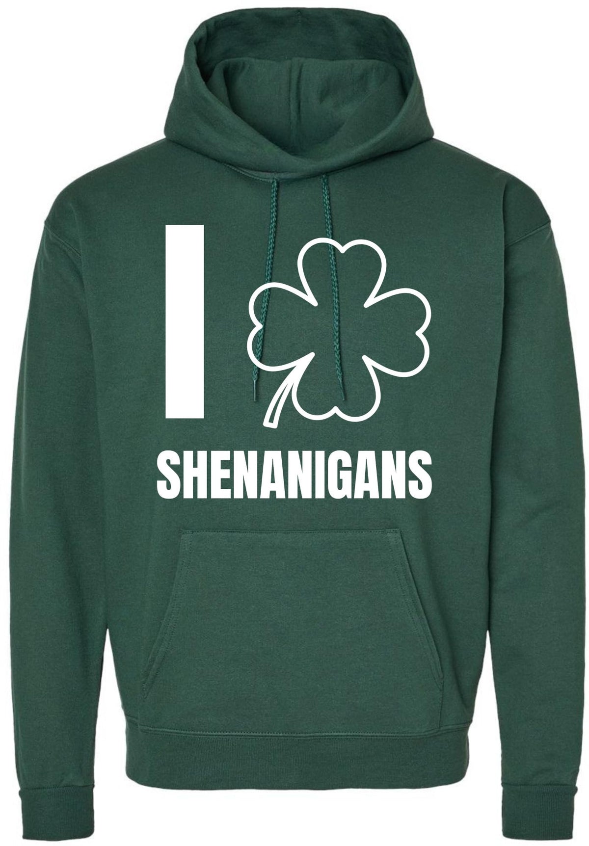 I Love Shenanigans Hooded Sweatshirt | St. Patrick's Day Holiday Costume Hoodie Fun Party Warm Pullover, Dark Green
