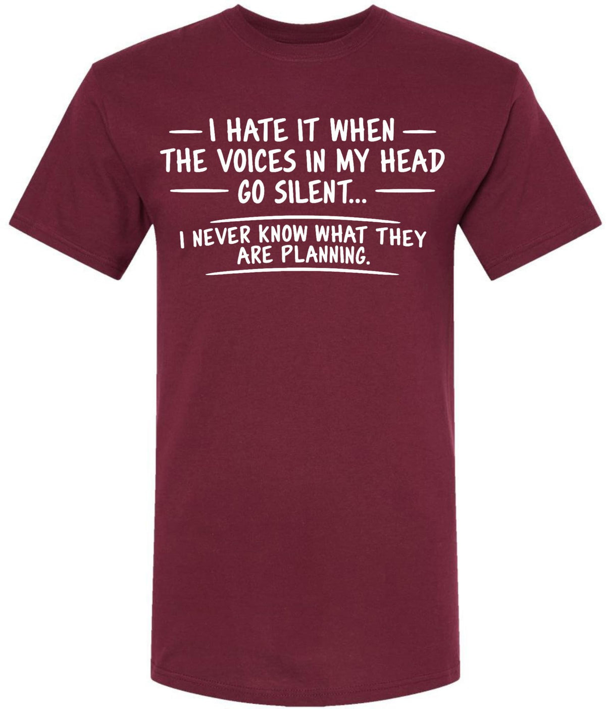 I Hate It When The Voices In My Head Go Silent Printed T-Shirt Funny Sarcastic Dark Humor Cotton Crewneck Tee