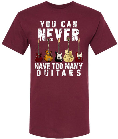 You Can Never Have Too Many Guitars Graphic Printed T-Shirt Guitar Music 100% Cotton Crewneck Tee