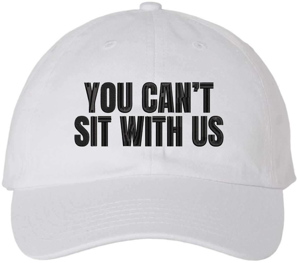 You Can’t Sit With Us Embroidered Dad Hat Funny Meme Humor Baseball Cap Statement Hat