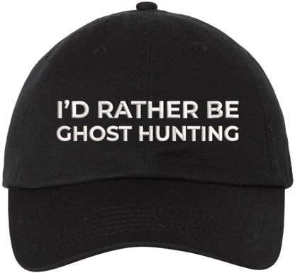 I’d Rather Be Ghost Hunting Embroidered Dad Hat | Funny Sarcastic 100% Cotton Adjustable Baseball Cap