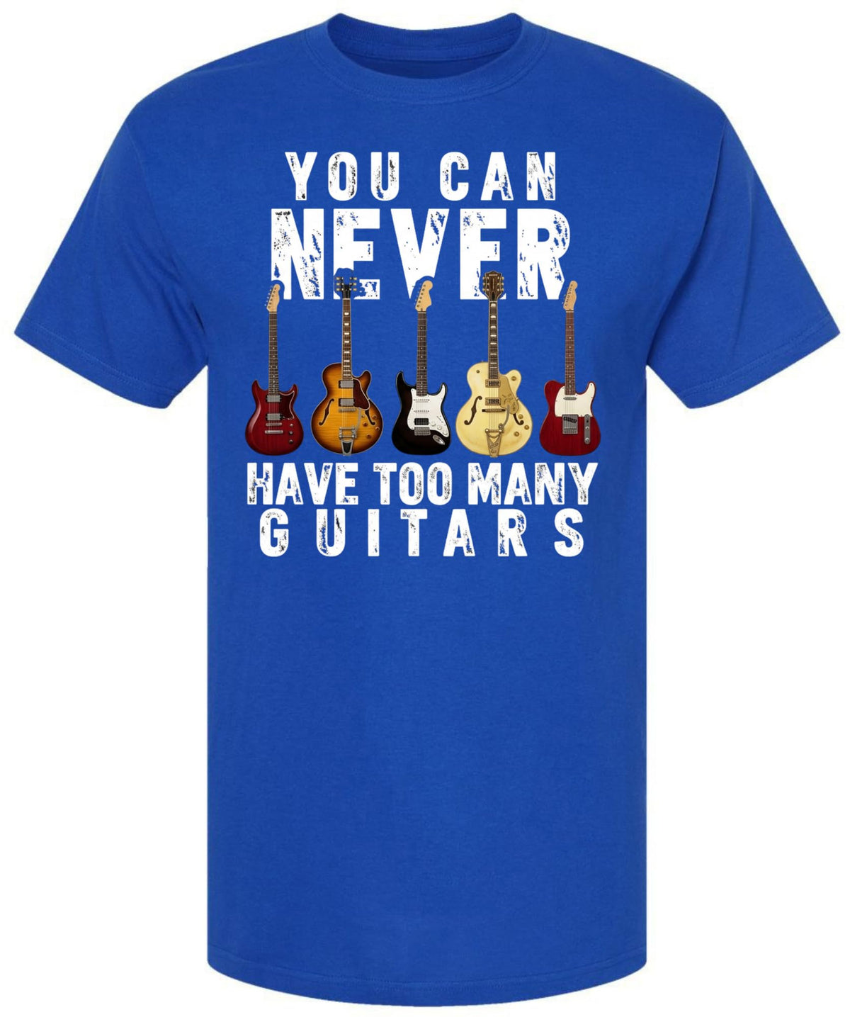 You Can Never Have Too Many Guitars Graphic Printed T-Shirt Guitar Music 100% Cotton Crewneck Tee