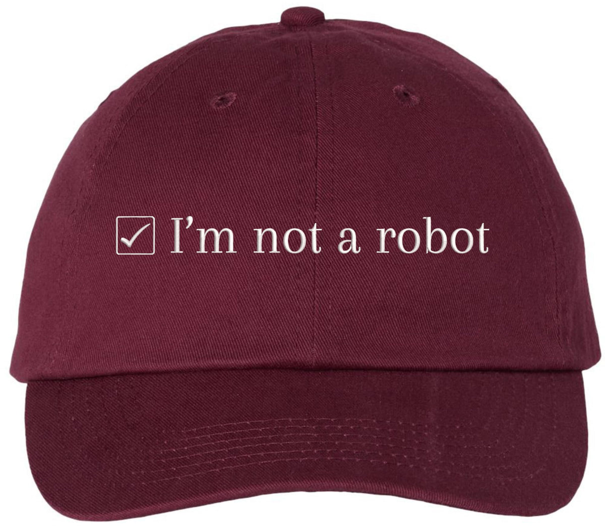 I’m Not a Robot Embroidered Dad Cap - Funny Programmer Gamer Hat - 100% Cotton