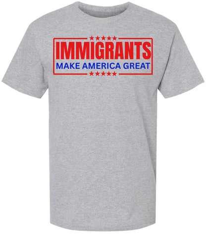 Immigrants Make America Great Printed T-Shirt | Pro Immigration Equality Unisex Political Statement Cotton Tee Shirt