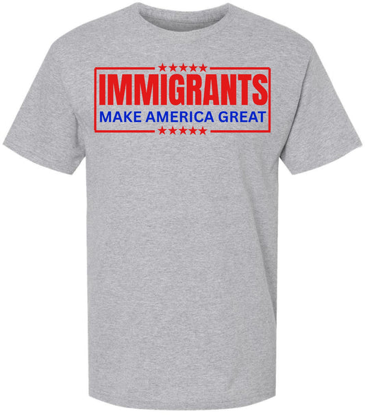 Immigrants Make America Great Printed T-Shirt | Pro Immigration Equality Unisex Political Statement Cotton Tee Shirt
