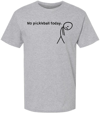 No Pickleball Today Funny Pickleball T Shirt Sports Player Gift 100% Cotton Crewneck Tee