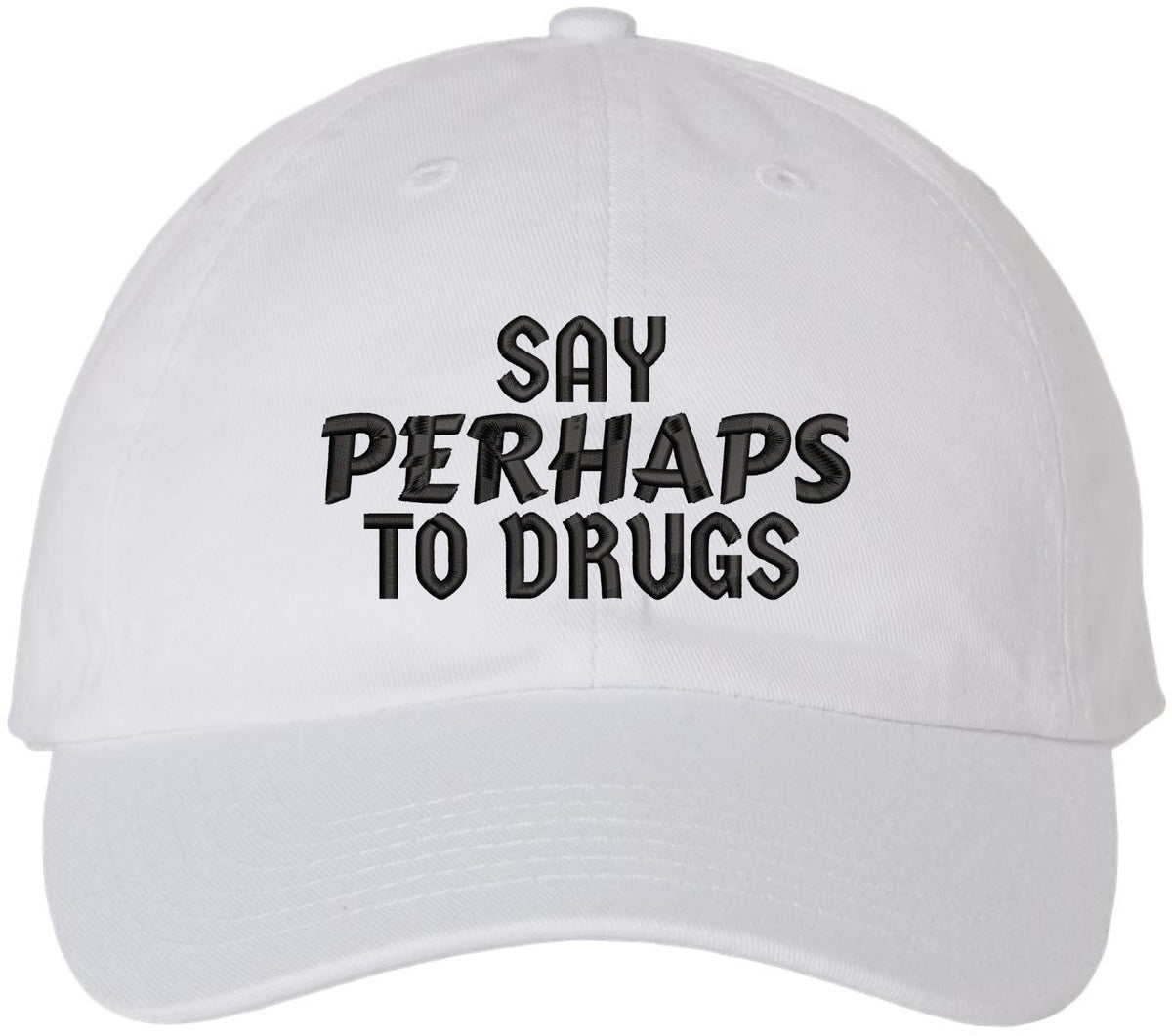 Say Perhaps to Drugs Embroidered Dad Hat | Funny Retro Meme Sarcastic Humor Cotton Baseball Cap