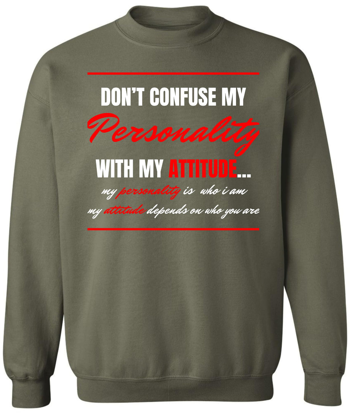 Don’t Confuse My Personality With My Attitude Sweatshirt Funny Sarcastic Quote Crewneck Pullover