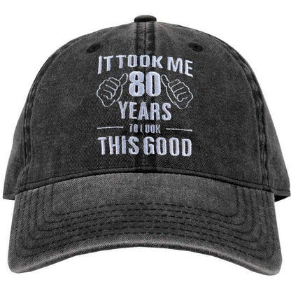 It Took Me 80 Years To Look This Good Embroidered Dad Hat Funny Gag 80th Birthday Grandparent Gift Vintage Baseball Cap