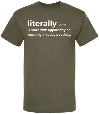 Literally, A Word With Apparently No Meaning In Today’s Society Printed T-Shirt Funny Grammar 100% Cotton Tee