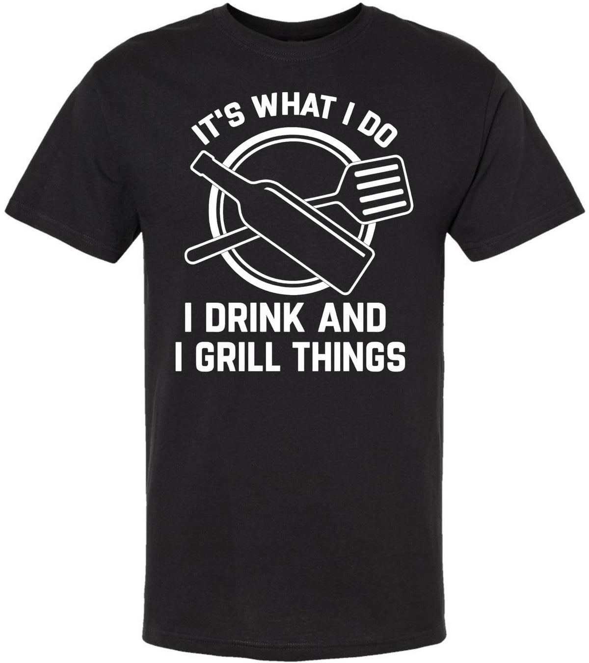 It’s What I Do I Drink and I Grill Things Printed T-Shirt | BBQ Grilling Beer & Barbecue Cookout Tee