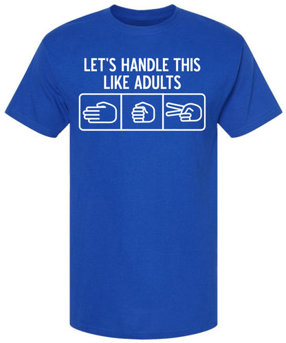 Let’s Handle This Like Adults Printed T-Shirt Funny Rock Paper Scissors Shirt Sarcastic 100% Cotton Crewneck Tee