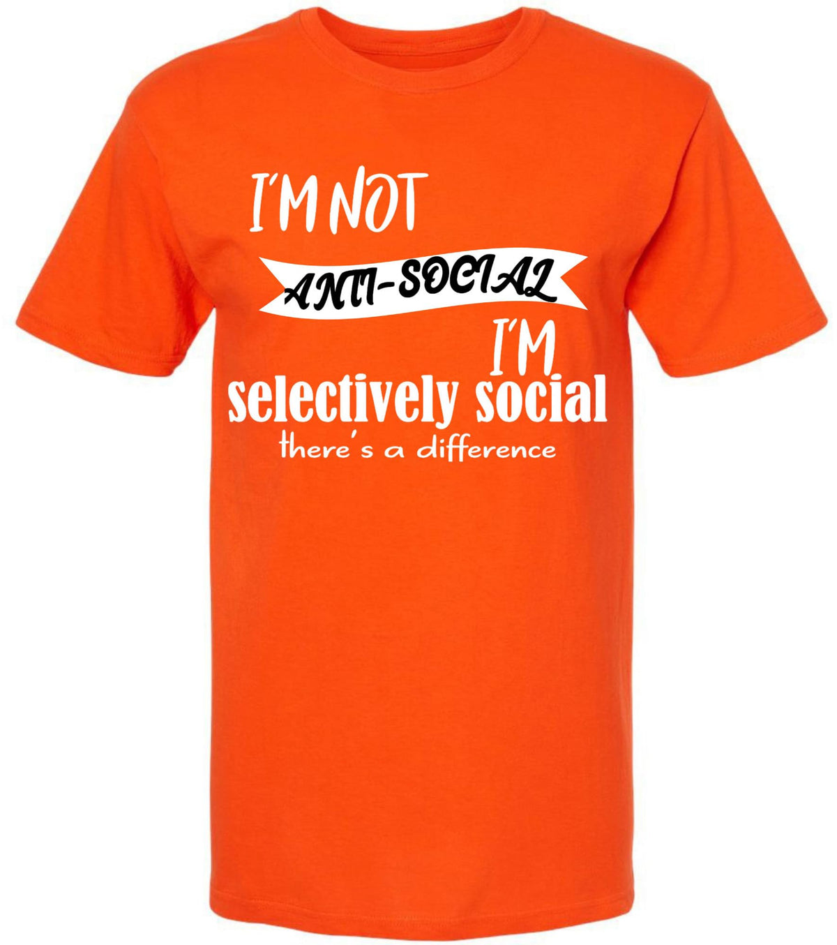 I'm Not Anti Social I'm Selectively Social There's a Difference T-Shirt | Sarcastic Social Humor Introvert Tee Shirt