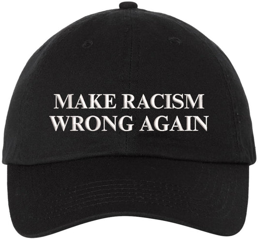 Make Racism Wrong Again Embroidered Dad Hat | Adjustable Anti-Racism Equality Statement Baseball Cap
