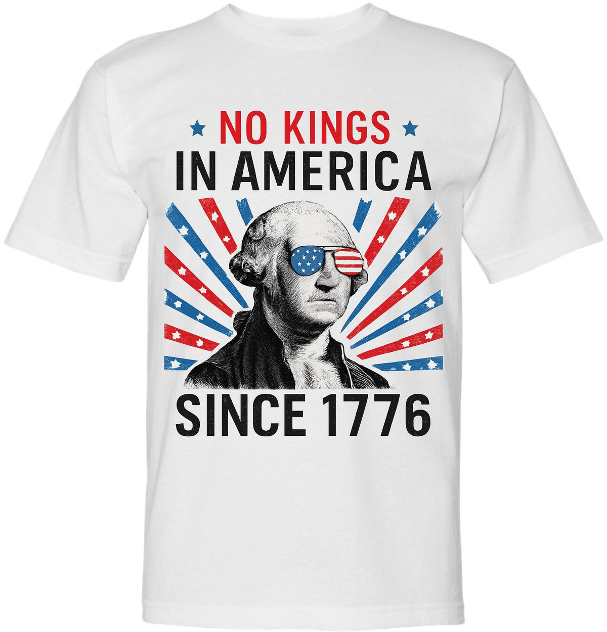 No Kings in America Since 1776 T-Shirt | Washington Graphic Patriotic Shirt | July 4th USA Freedom Day Tee