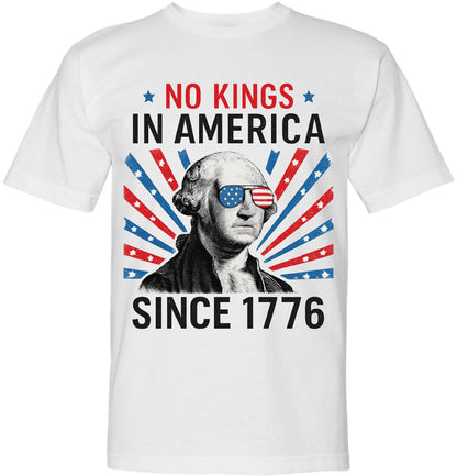 No Kings in America Since 1776 T-Shirt | Washington Graphic Patriotic Shirt | July 4th USA Freedom Day Tee