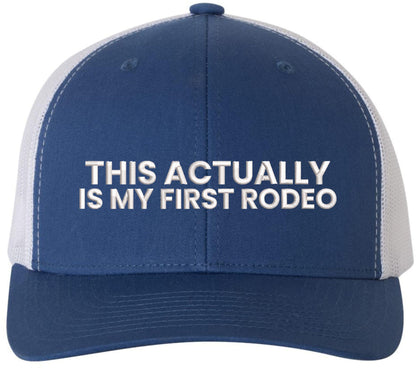 This Actually Is My First Rodeo Embroidered Trucker Hat Funny Cowboy Rodeo Mesh Back Cap