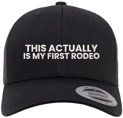 This Actually Is My First Rodeo Embroidered Trucker Hat Funny Cowboy Rodeo Mesh Back Cap