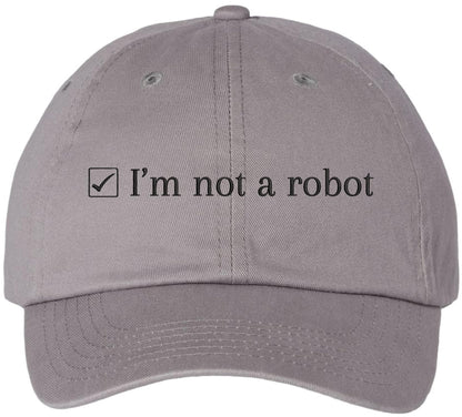 I’m Not a Robot Embroidered Dad Cap - Funny Programmer Gamer Hat - 100% Cotton