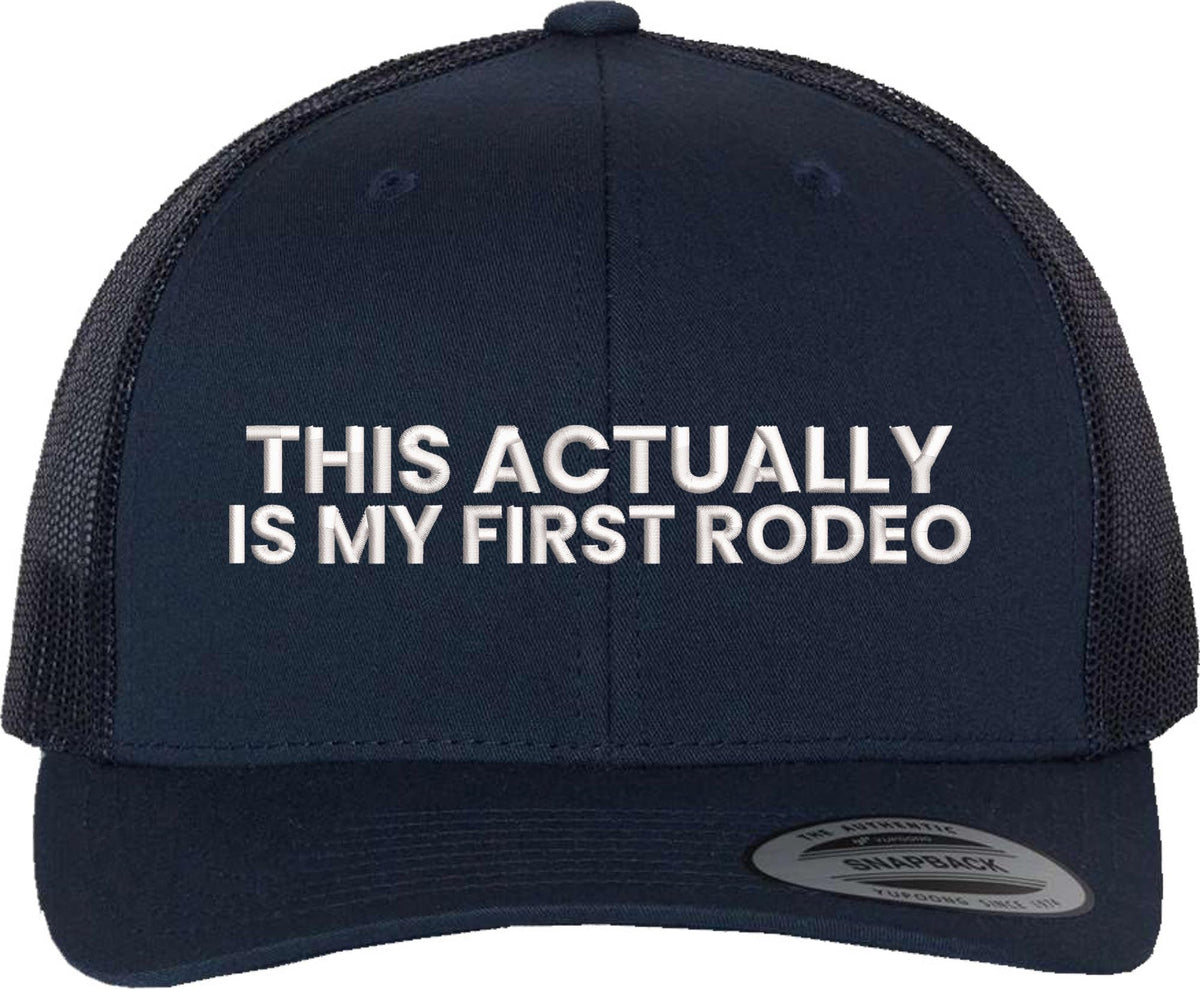 This Actually Is My First Rodeo Embroidered Trucker Hat Funny Cowboy Rodeo Mesh Back Cap