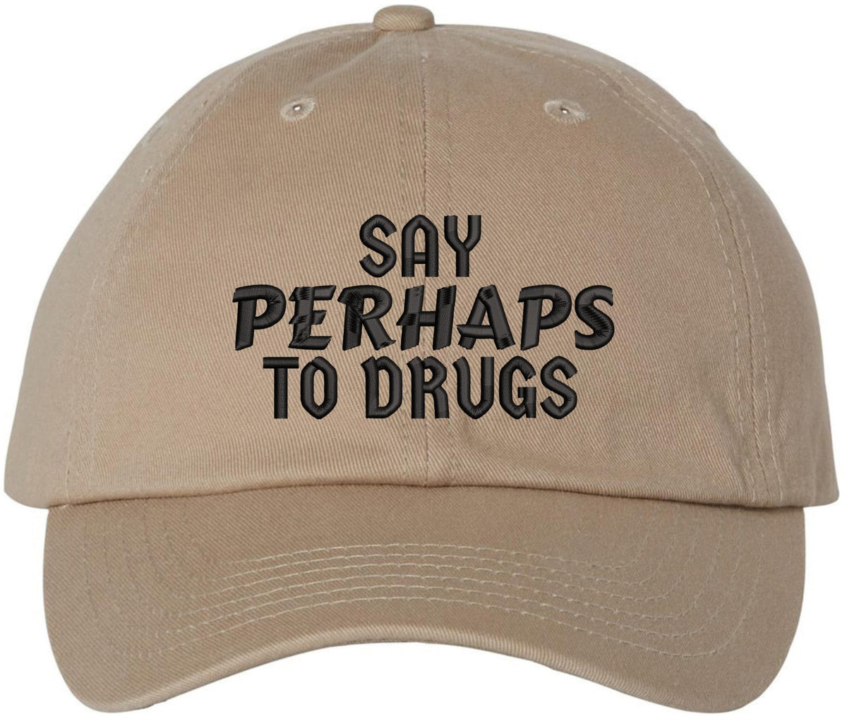 Say Perhaps to Drugs Embroidered Dad Hat | Funny Retro Meme Sarcastic Humor Cotton Baseball Cap