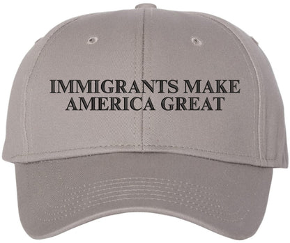 Immigrants Make America Great Embroidered Baseball Cap | Anti Racism, Anti Trump Narrative, Equality, Peace Hat